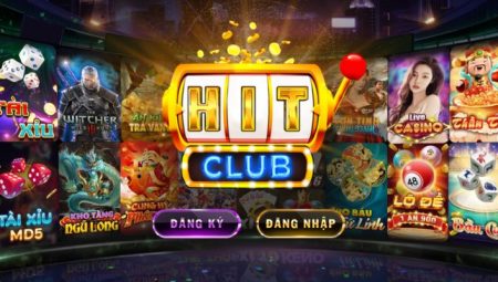 Hit Club – Sân chơi cá cược đẳng cấp, uy tín nhất 2023