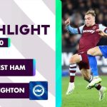 Nhận định West Ham vs Brighton (02h30 ngày 3/1): “Búa tạ” nối tiếp chuỗi thắng